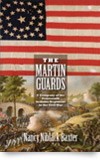 The Martin Guards: C Company of the Fourteenth Indiana Regiment in the Civil War